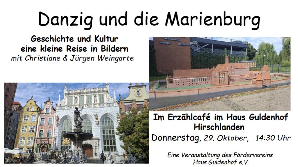 Veranstaltungsflyer zu Danzig und die Marienburg mit einem Vortrag von Christiane und Jürgen Weingarte im Haus Guldenhof am 29. Oktober um 14:30 Uhr, mit Fotos von Danzig und der Burg Malbork.